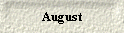 August